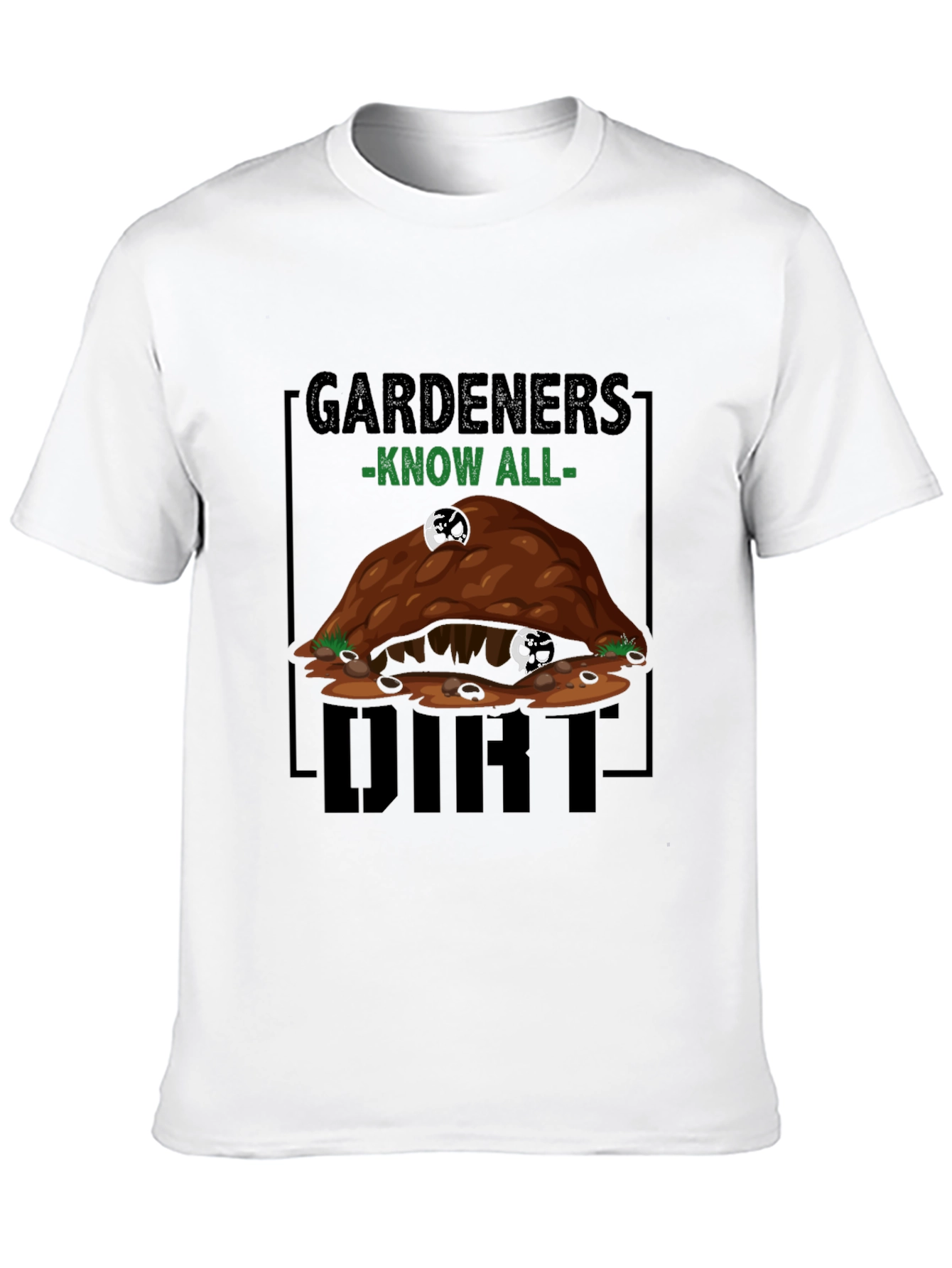 Gardeners Know All Dirt T-Shirt