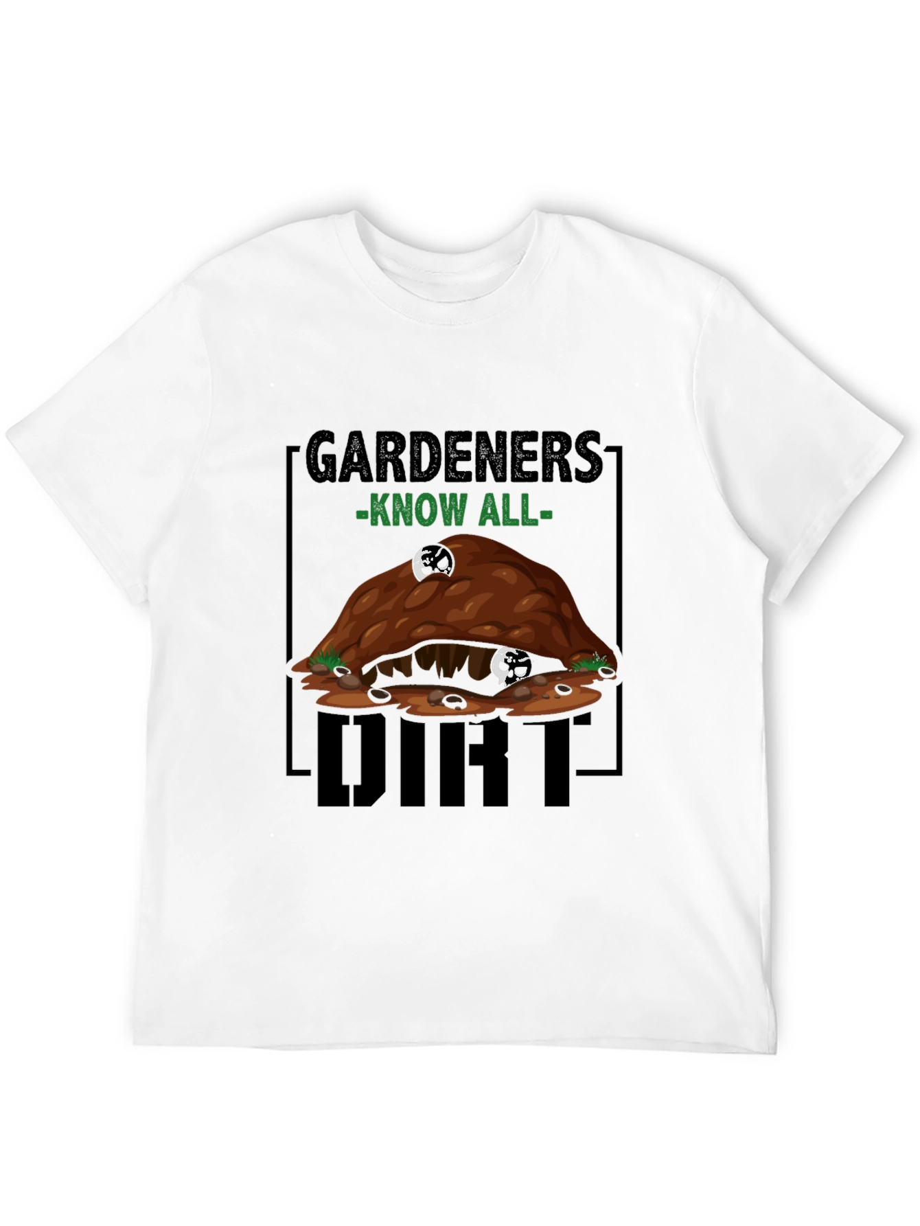 Gardeners Know All Dirt T-Shirt