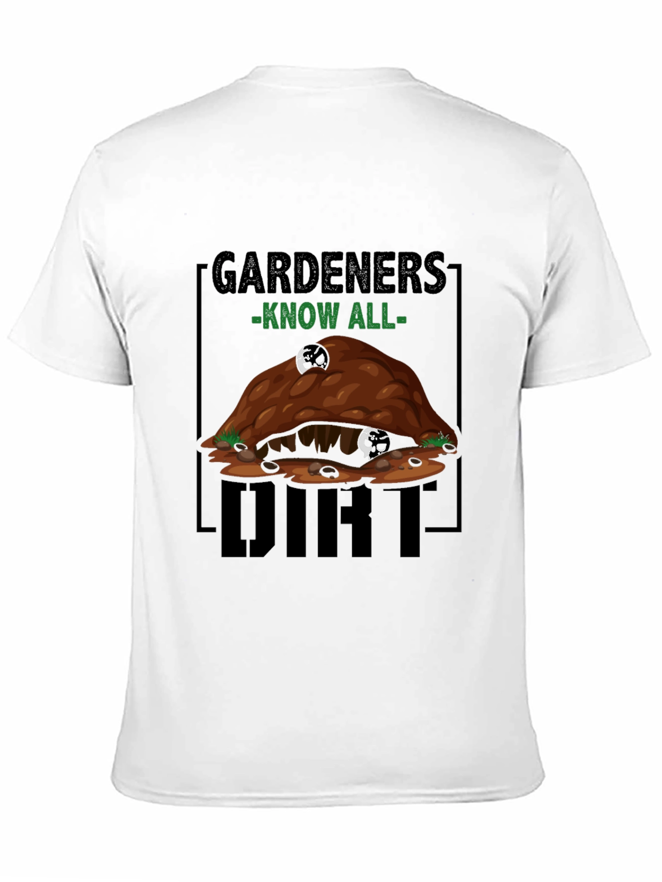 Gardeners Know All Dirt T-Shirt