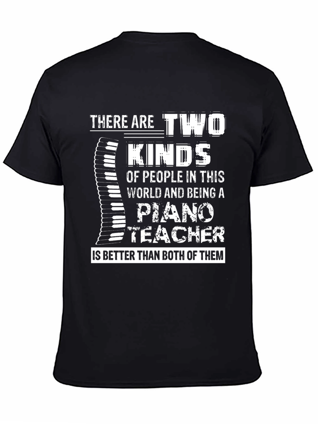 Piano Teacher T-Shirt: Two Kinds of People