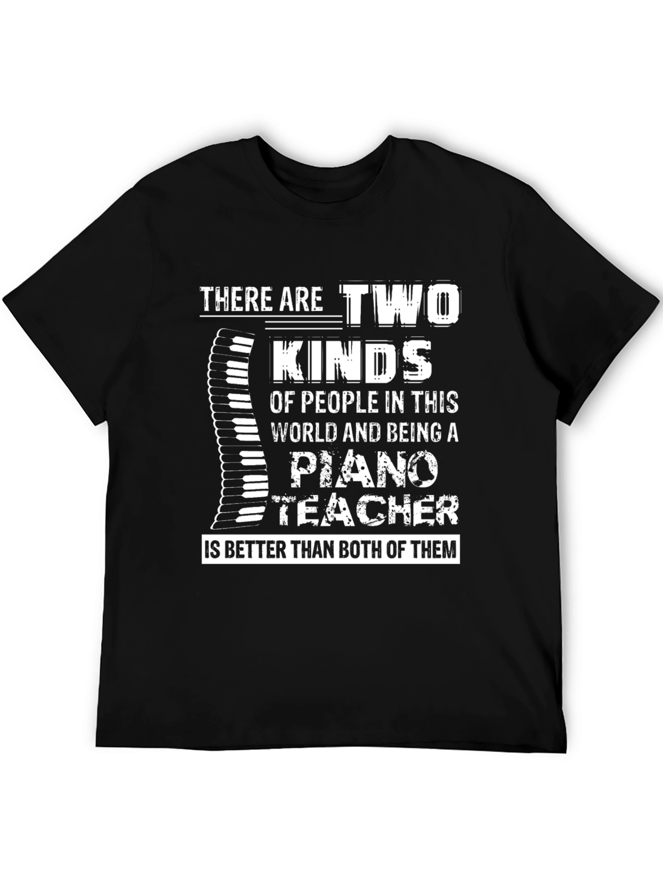 Piano Teacher T-Shirt: Two Kinds of People