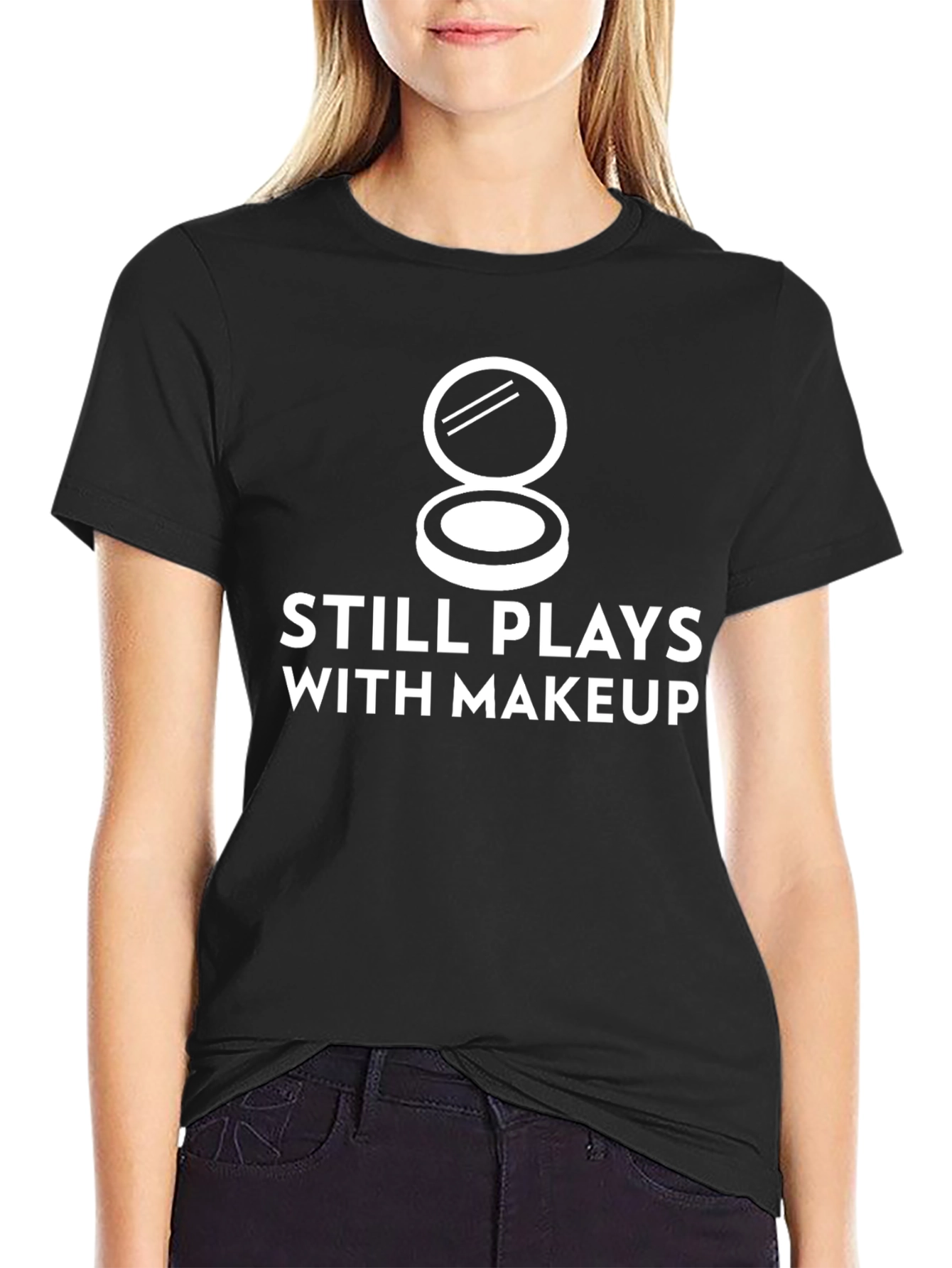 Still Plays With Makeup T-Shirt - Unique Graphic Tee