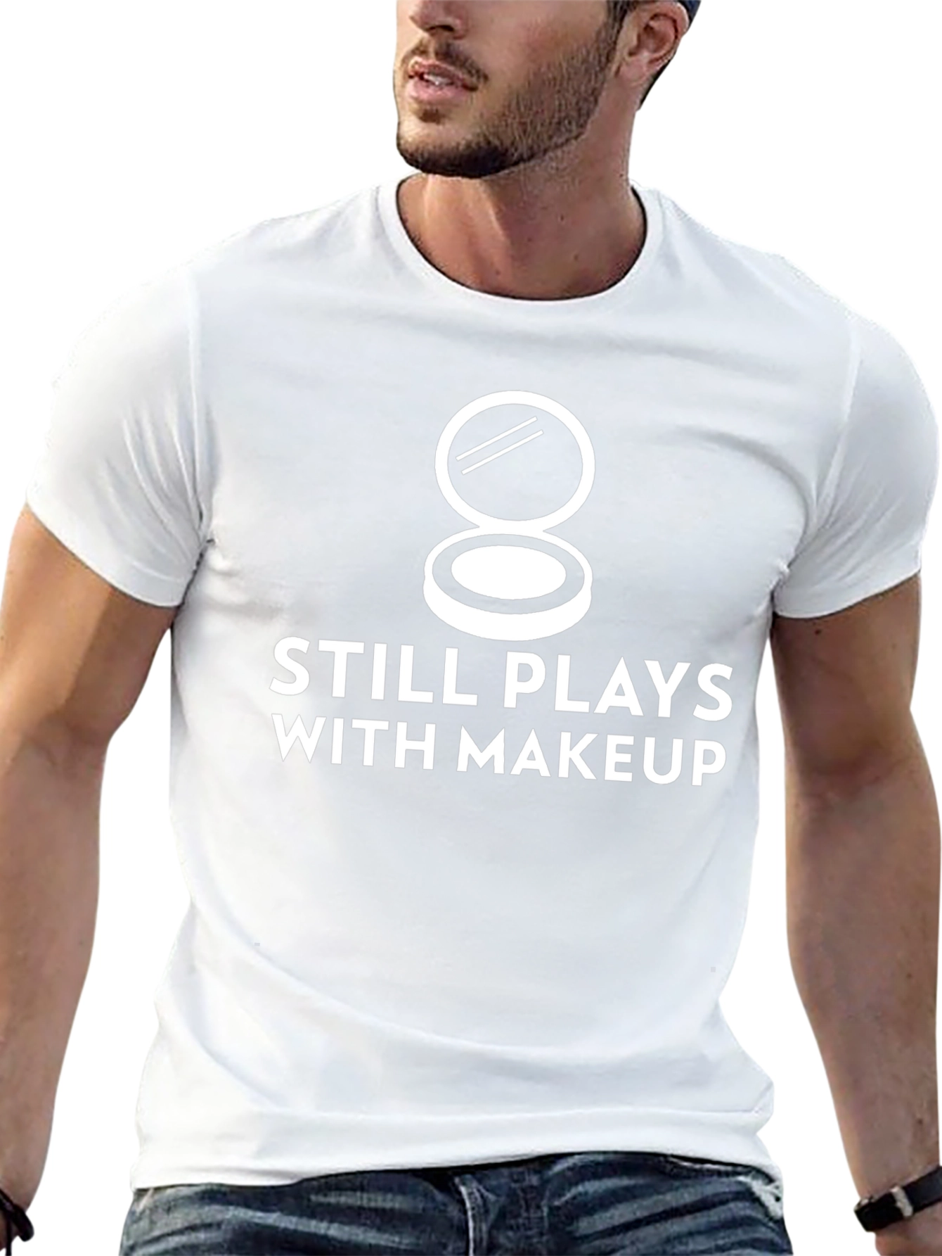 Still Plays With Makeup T-Shirt - Unique Graphic Tee