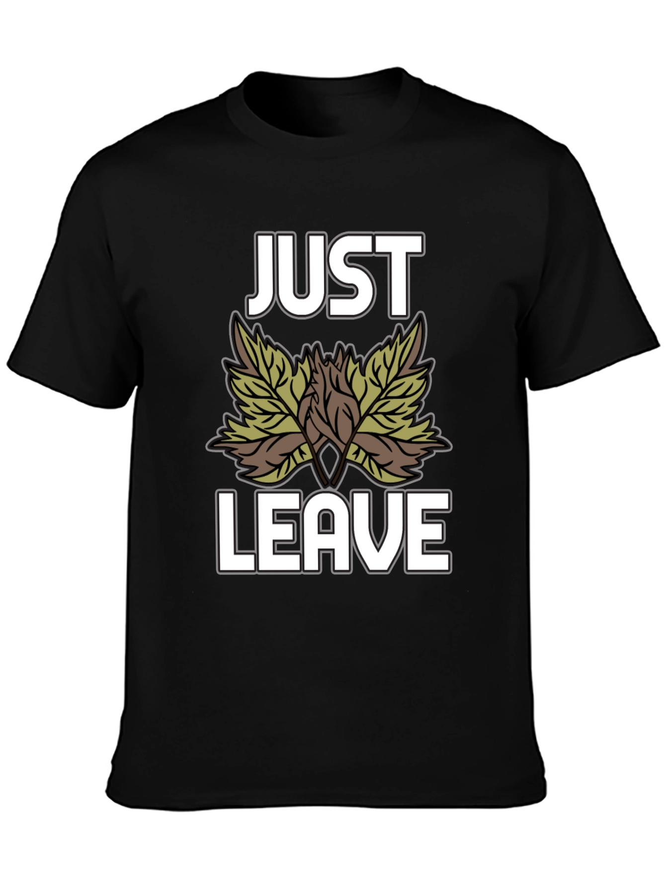 Just Leave Leaves T-Shirt - Funny Nature Tee