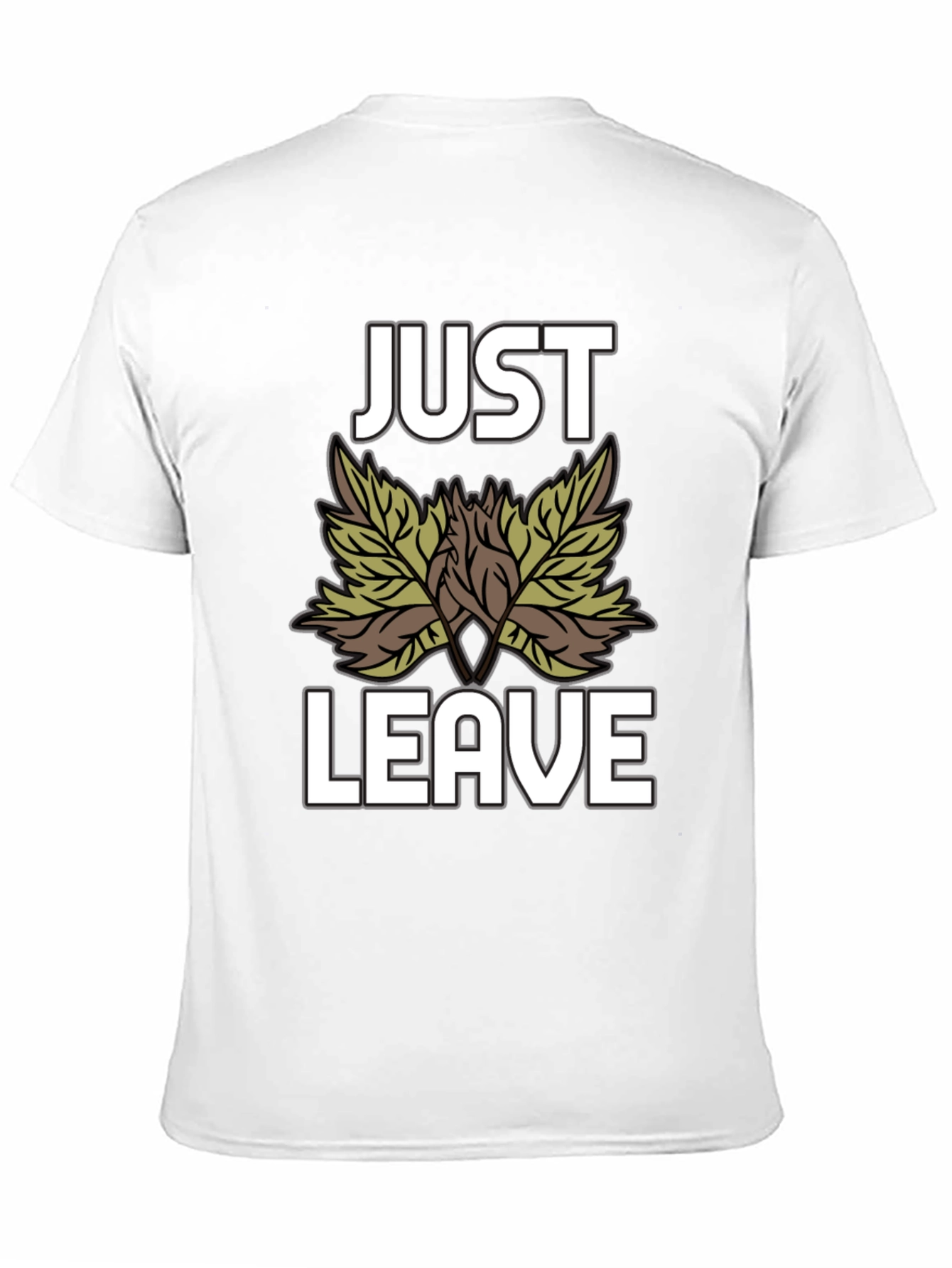 Just Leave Leaves T-Shirt - Funny Nature Tee