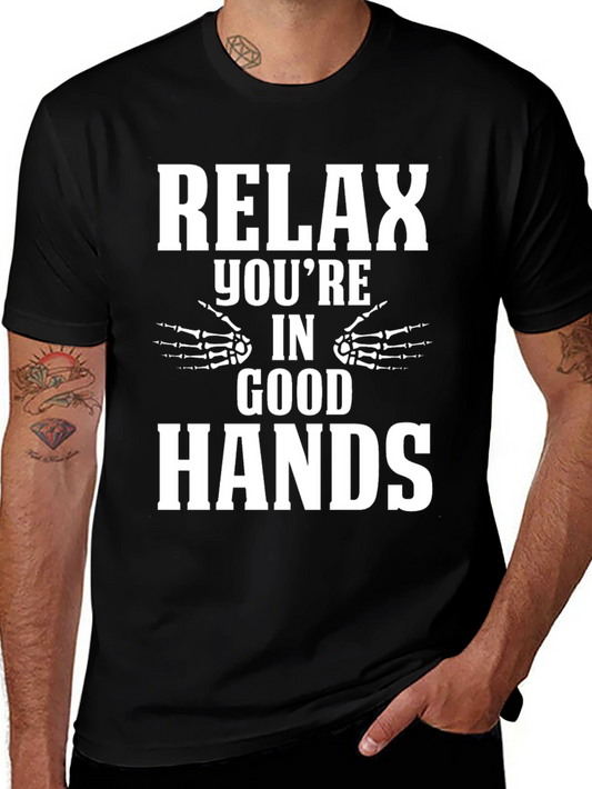 Relax Youre in Good Hands T-Shirt