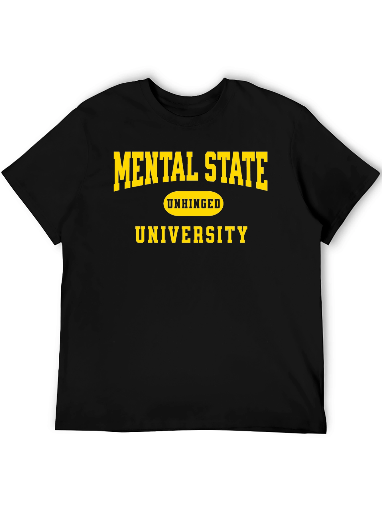 Mental State Unhinged University Black T-Shirt