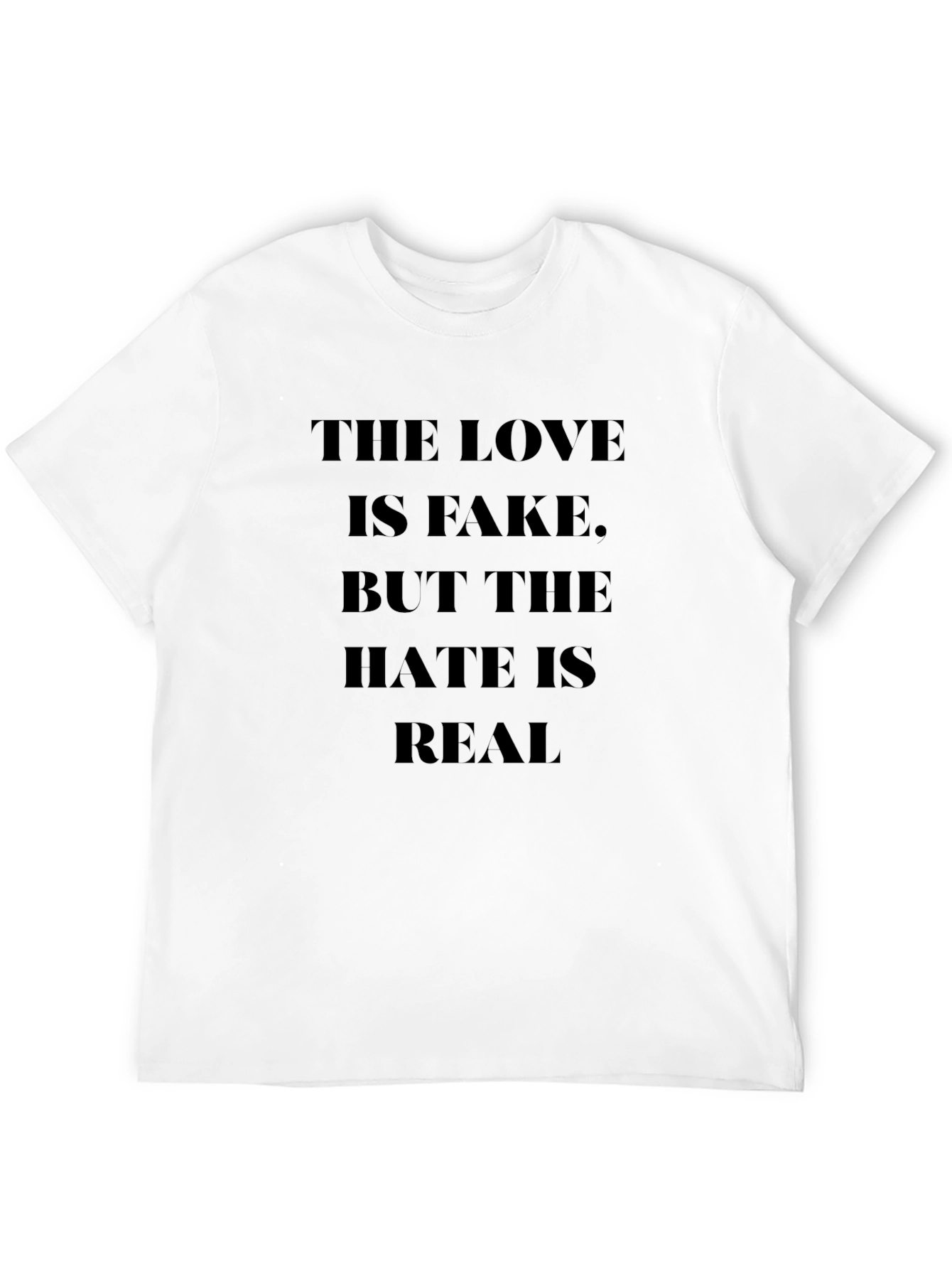 The Love Is Fake T-Shirt Trendy Slogan Tee