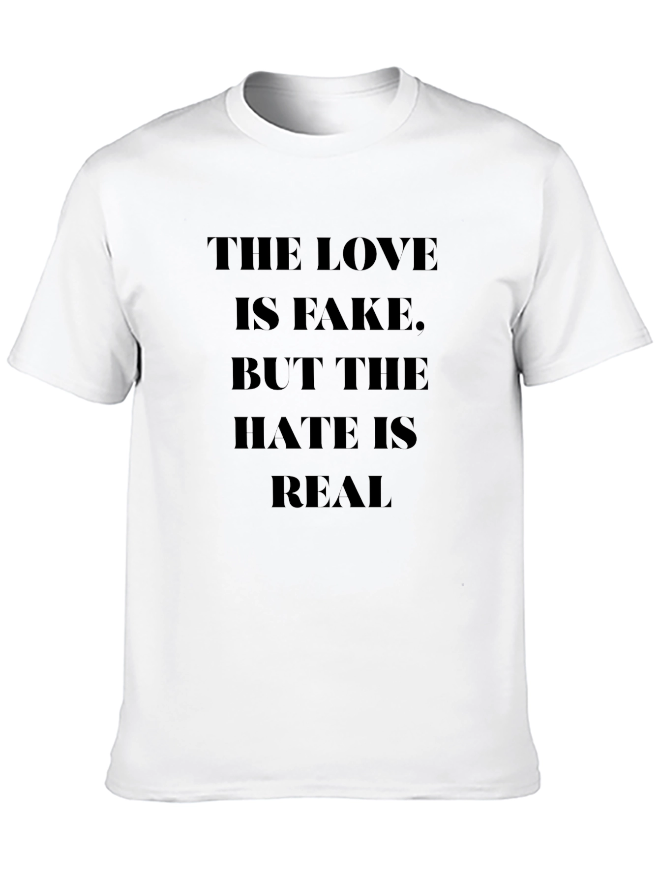 The Love Is Fake T-Shirt Trendy Slogan Tee