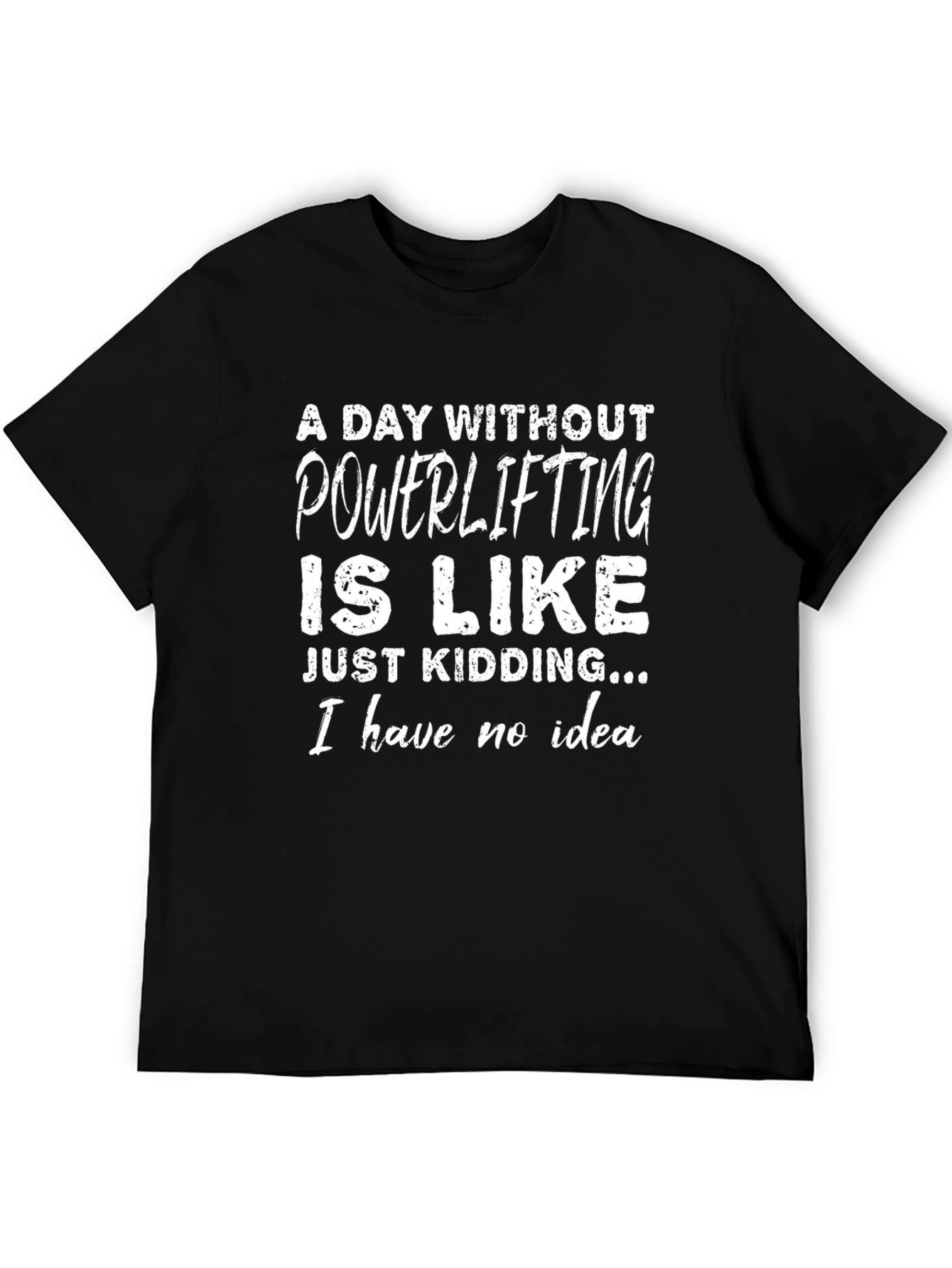 Powerlifting T-Shirt - Funny Workout Gym Tee