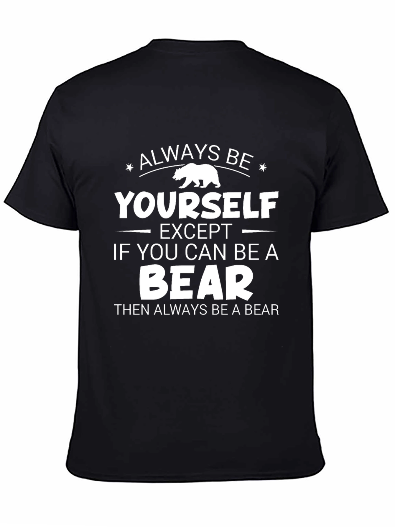 Always Be Yourself Bear Graphic T-Shirt