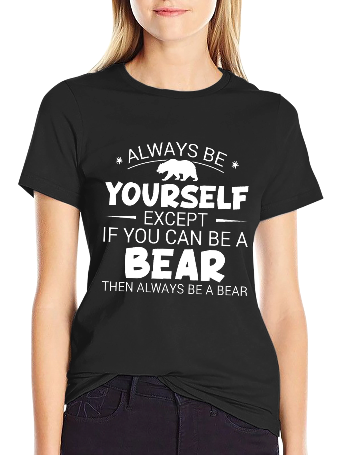 Always Be Yourself Bear Graphic T-Shirt