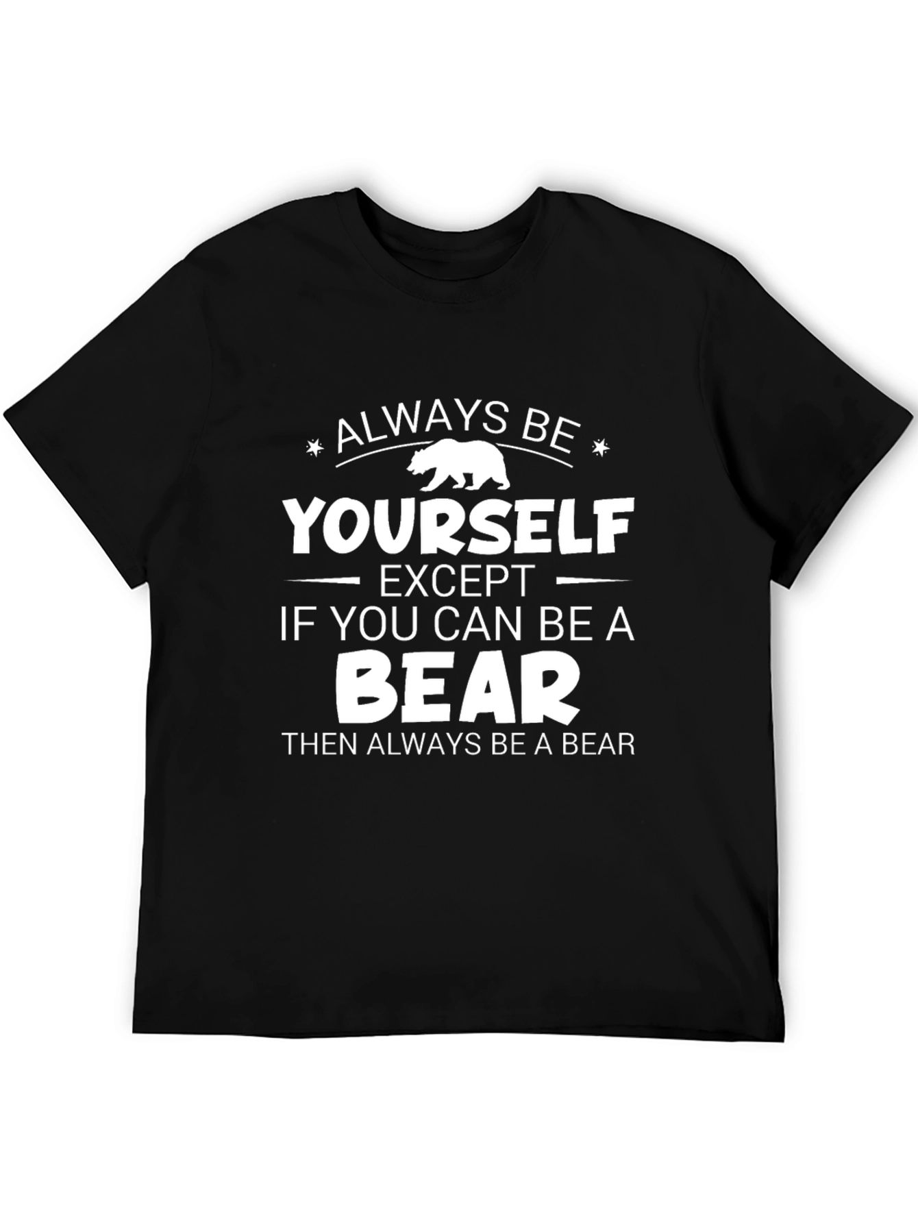 Always Be Yourself Bear Graphic T-Shirt