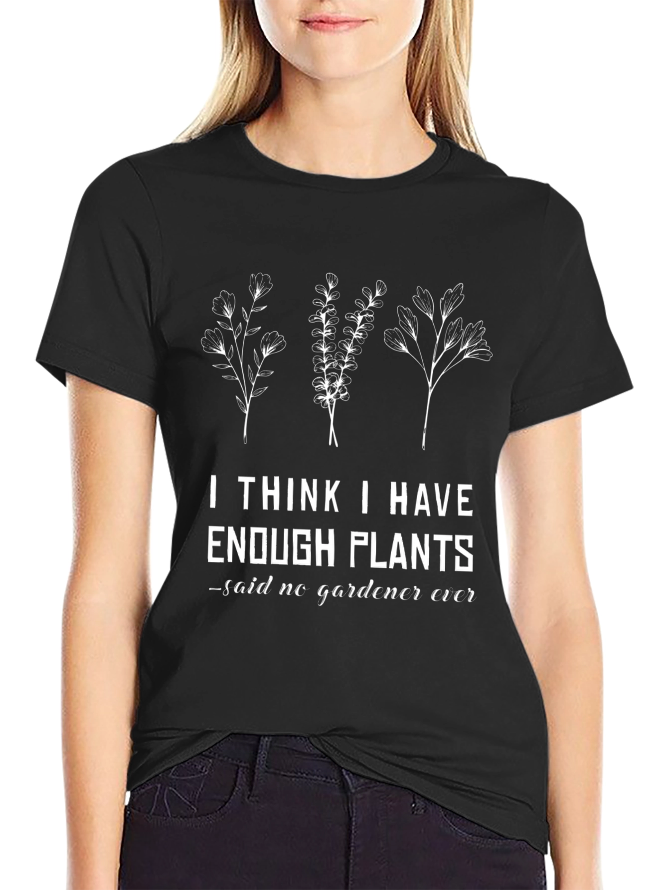 Funny Gardener T-Shirt - Enough Plants? Never!