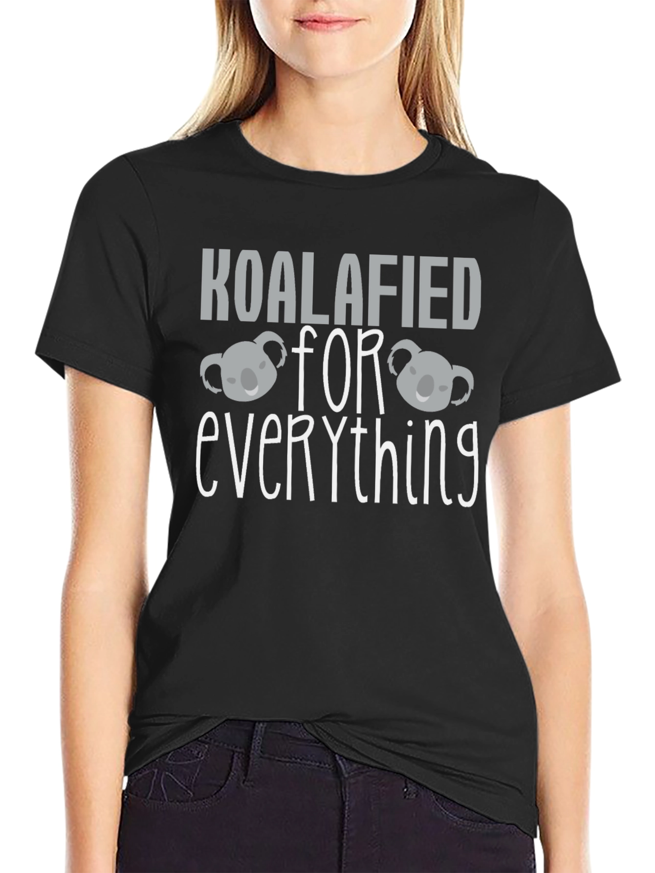 Koalafied For Everything T-Shirt