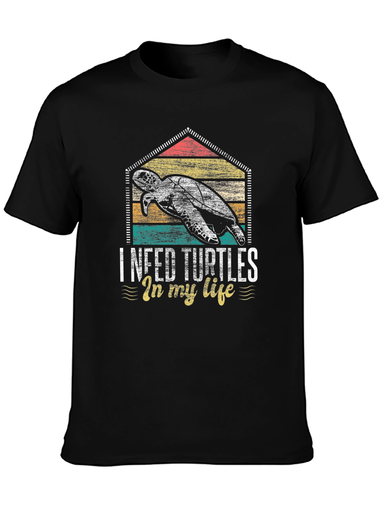 I Need Turtles in My Life T-Shirt