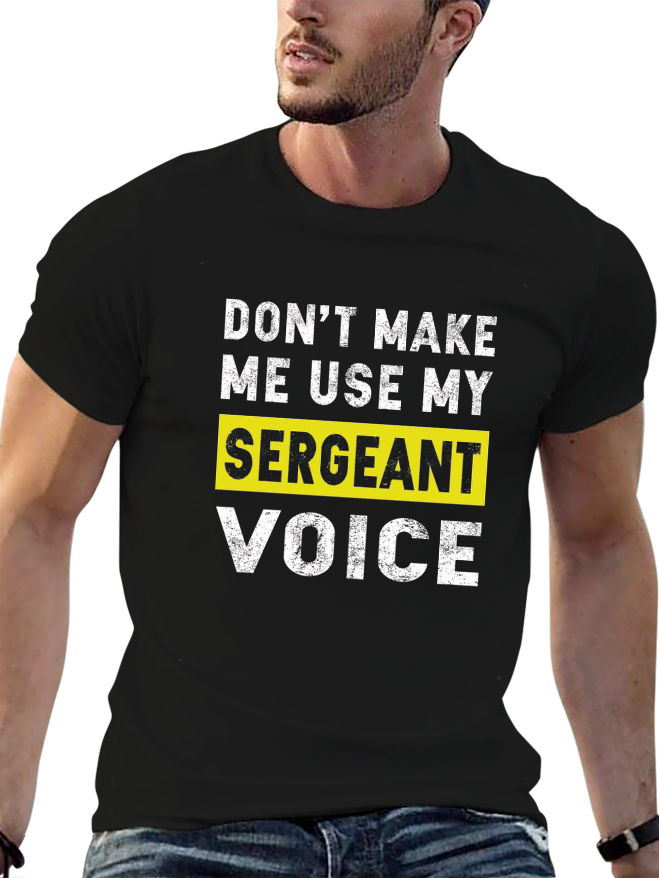 Sarcastic Sergeant Voice T-Shirt - Funny Military Gift