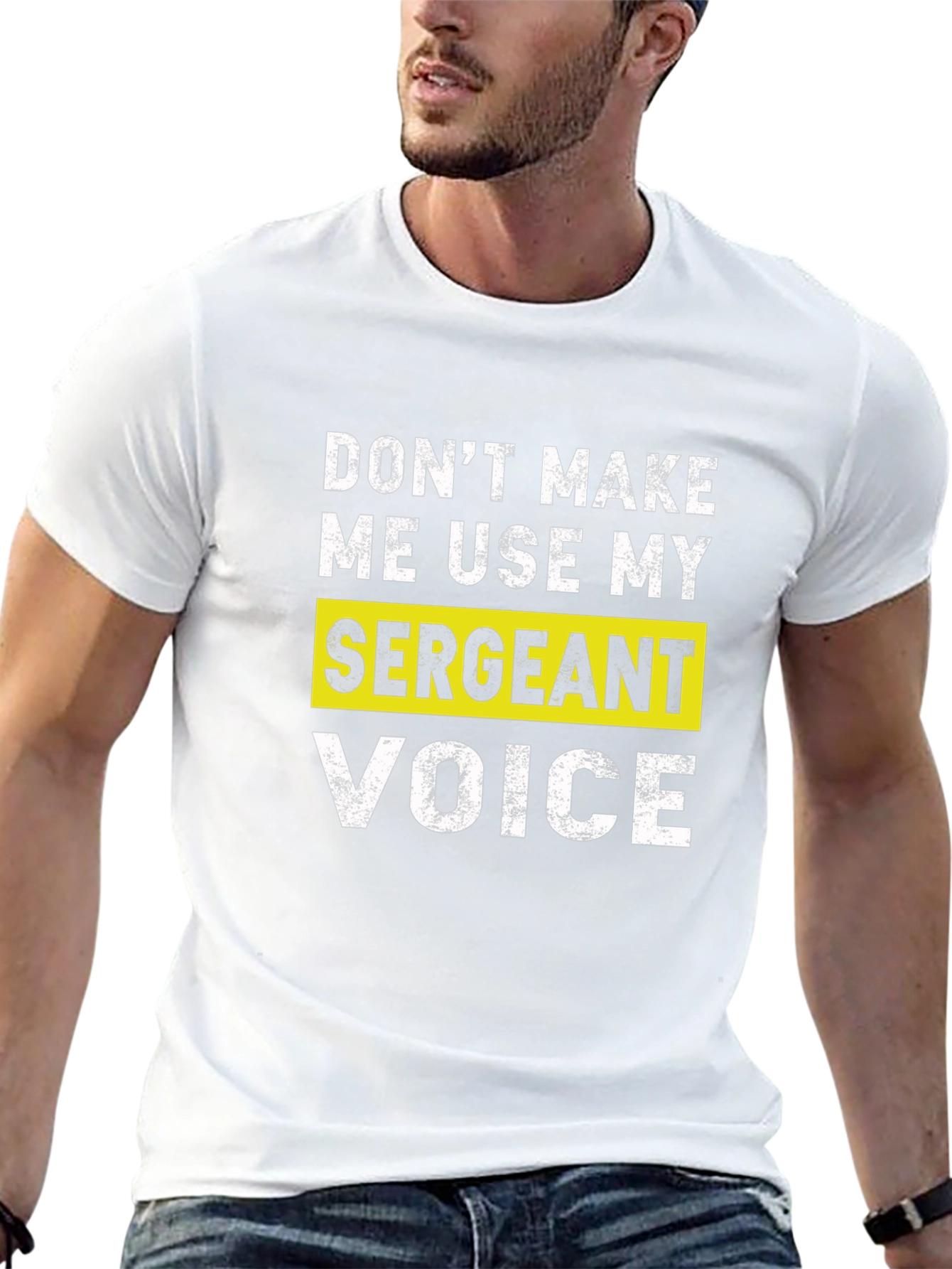 Sarcastic Sergeant Voice T-Shirt - Funny Military Gift