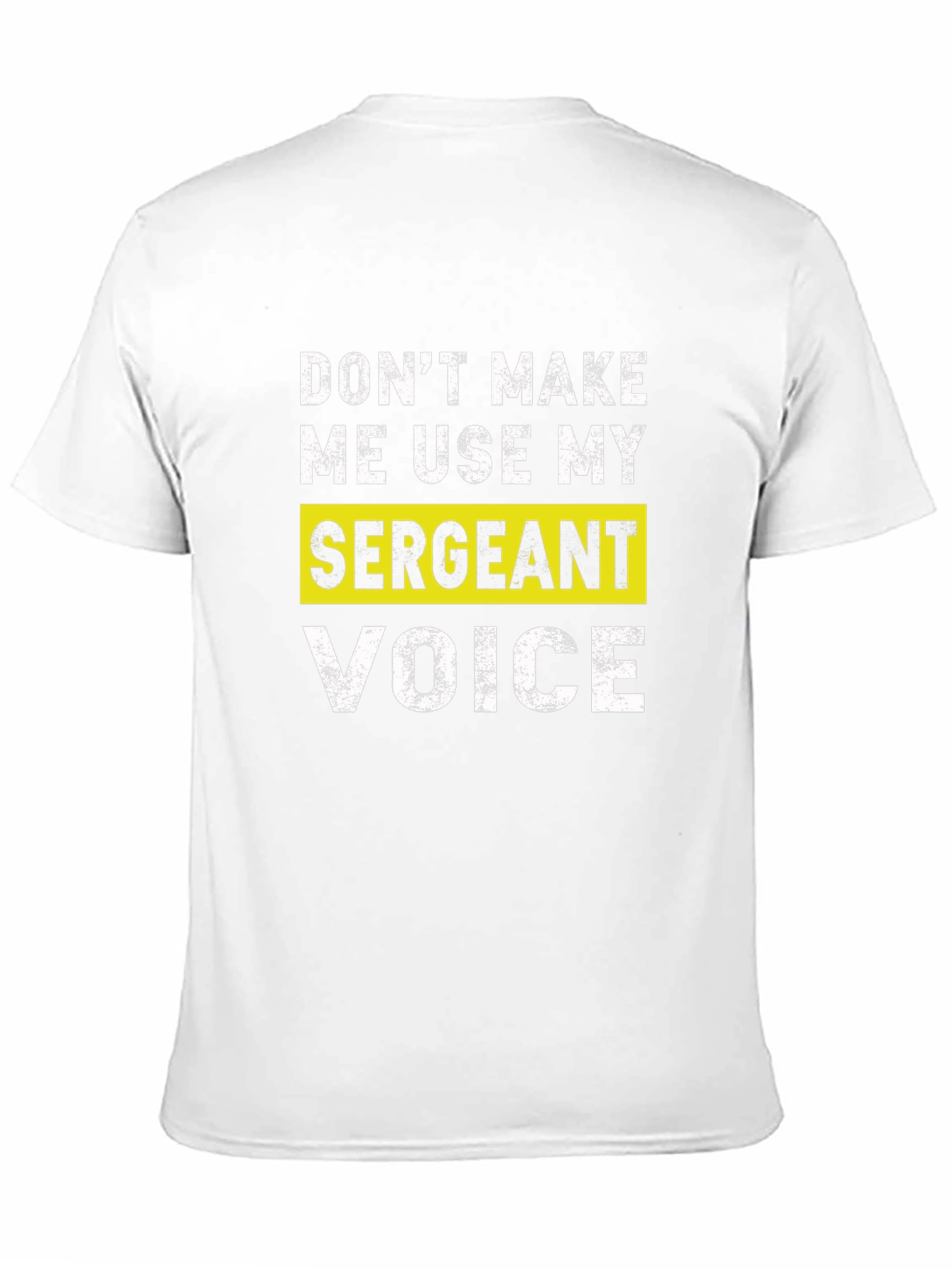 Sarcastic Sergeant Voice T-Shirt - Funny Military Gift