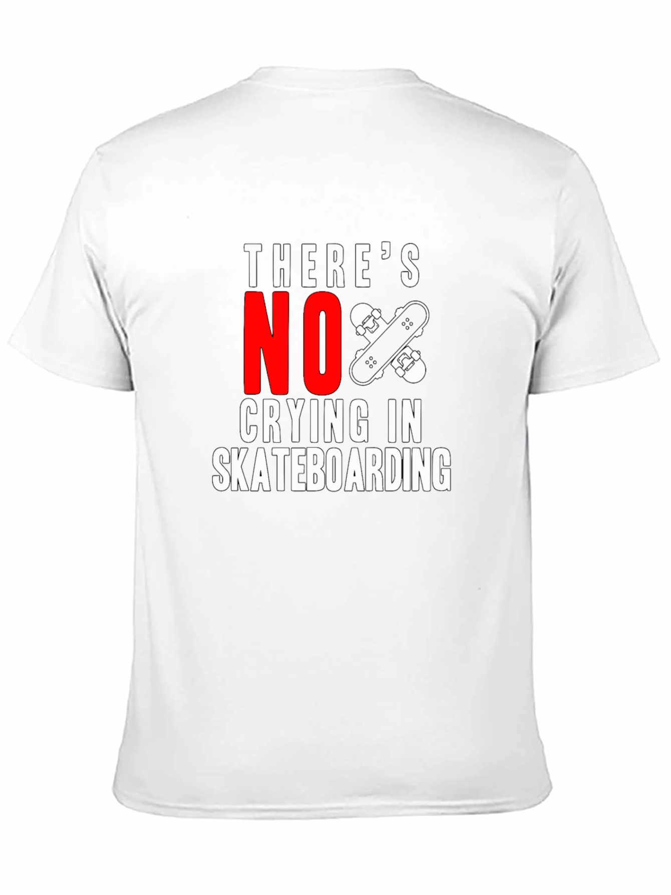 Theres No Crying In Skateboarding T-Shirt