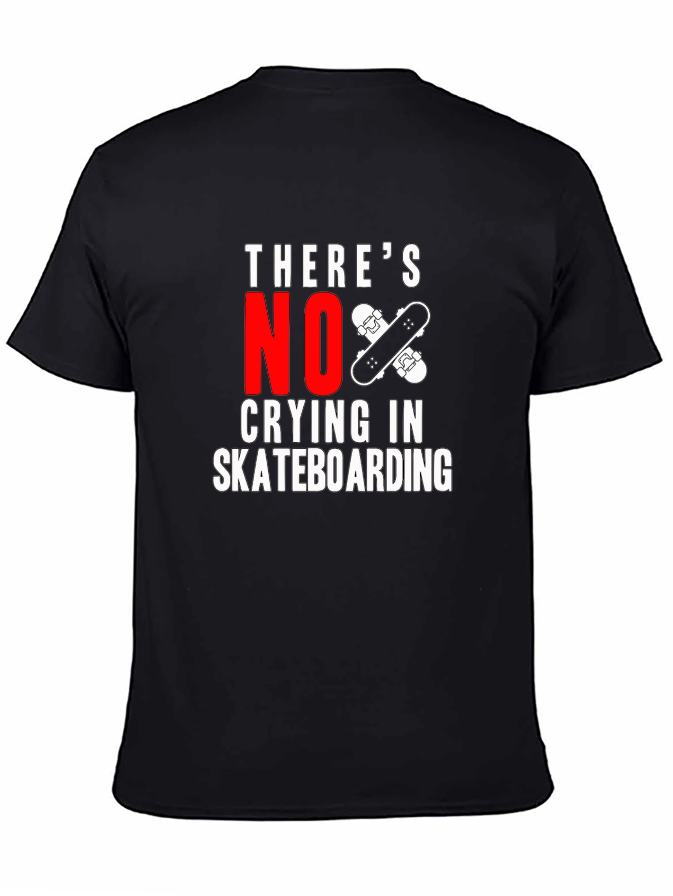 Theres No Crying In Skateboarding T-Shirt