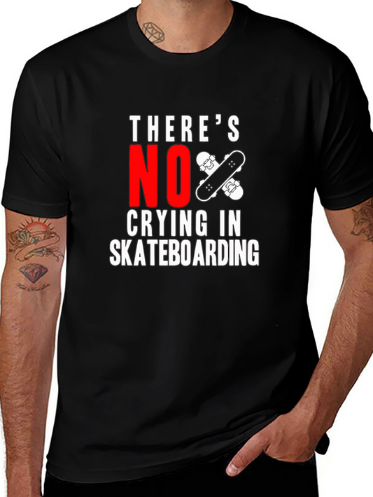 Theres No Crying In Skateboarding T-Shirt