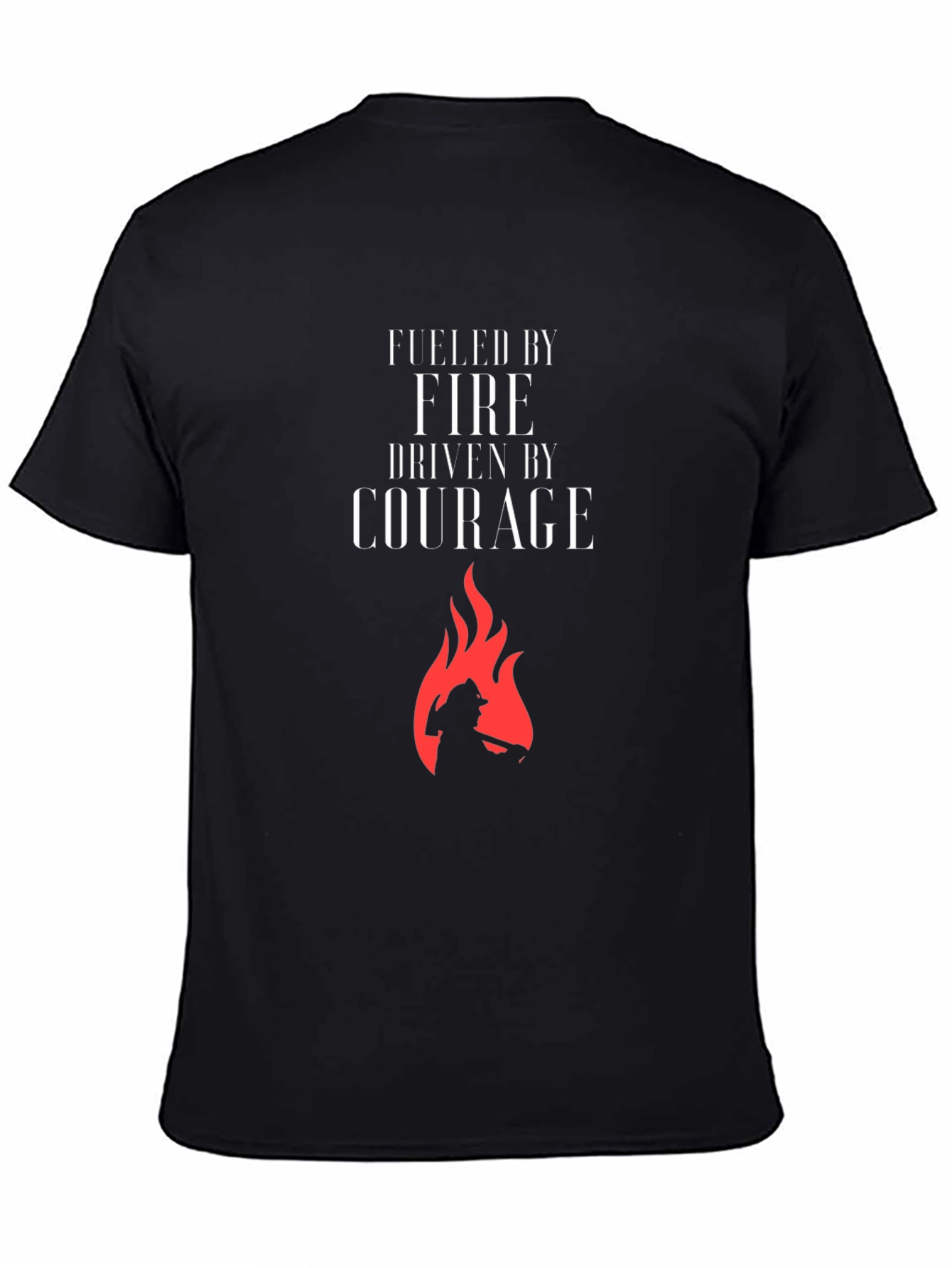 Fueled By Fire Driven By Courage Graphic T-Shirt