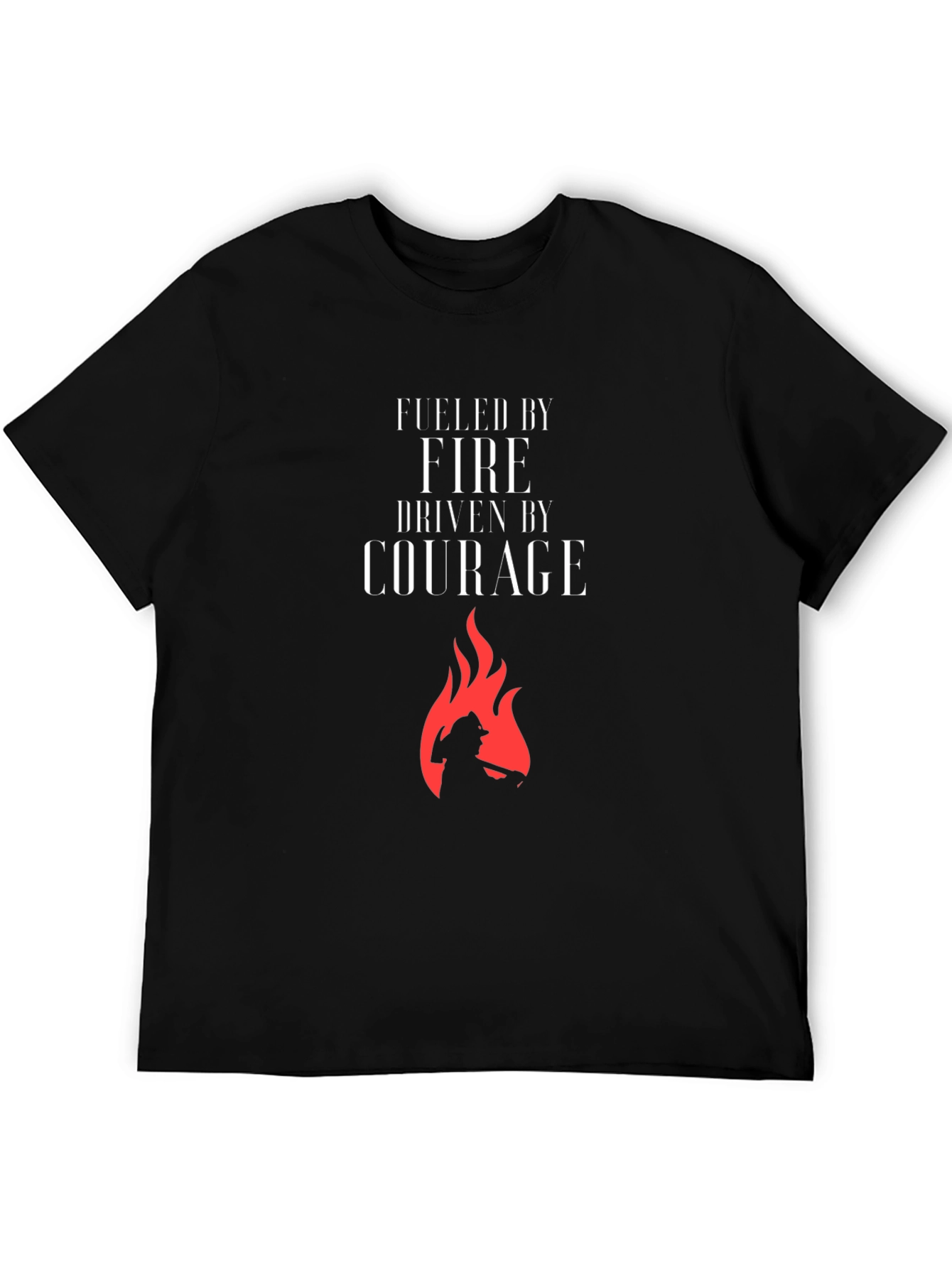 Fueled By Fire Driven By Courage Graphic T-Shirt