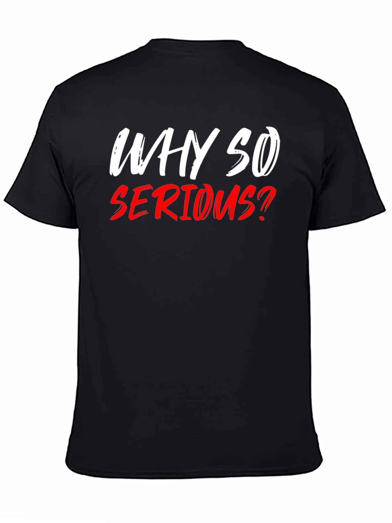 Why So Serious? Graphic T-Shirt - Black Cotton Tee