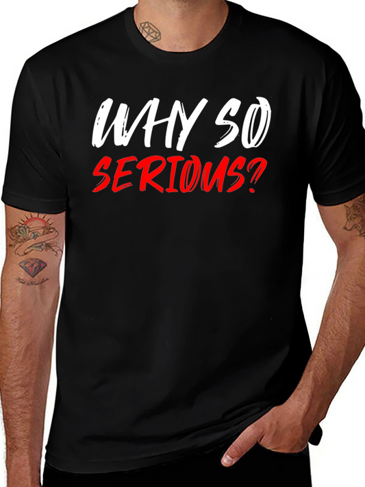 Why So Serious? Graphic T-Shirt - Black Cotton Tee