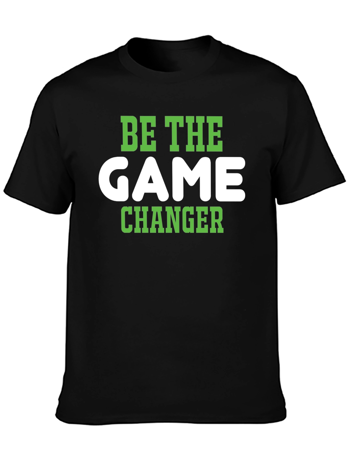 Be The Game Changer T-Shirt - Stylish & Motivational