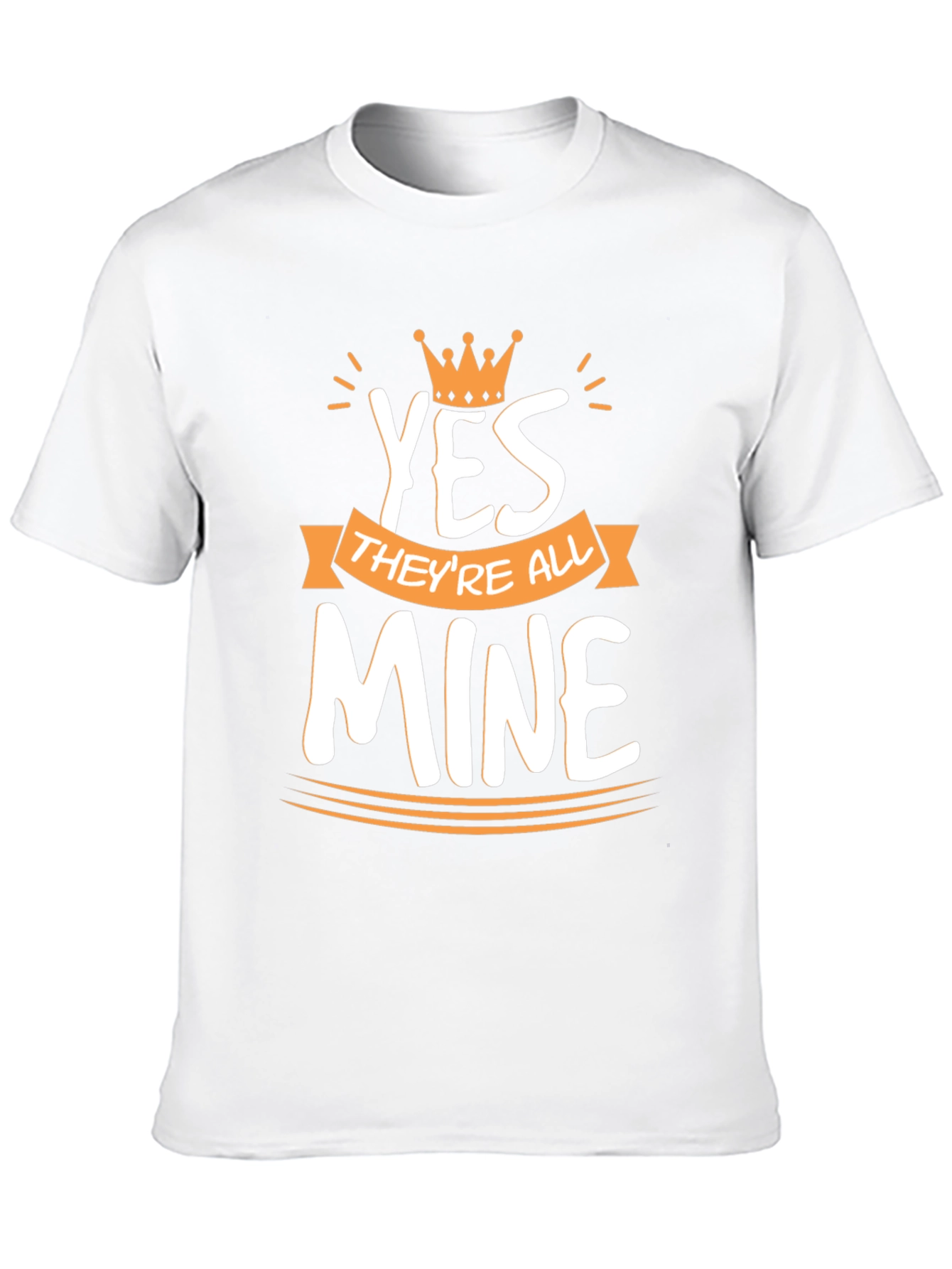 King Dad T-Shirt: Yes Theyre All Mine