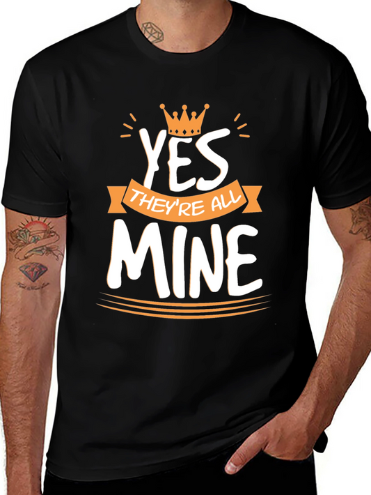 King Dad T-Shirt: Yes Theyre All Mine