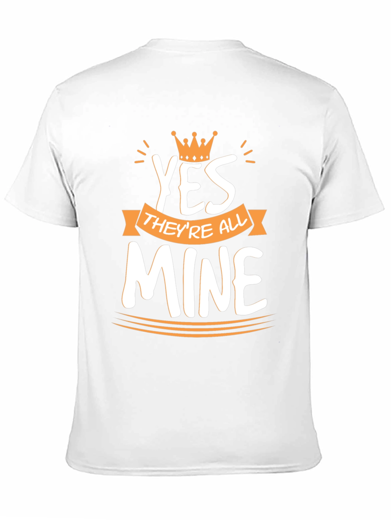 King Dad T-Shirt: Yes Theyre All Mine