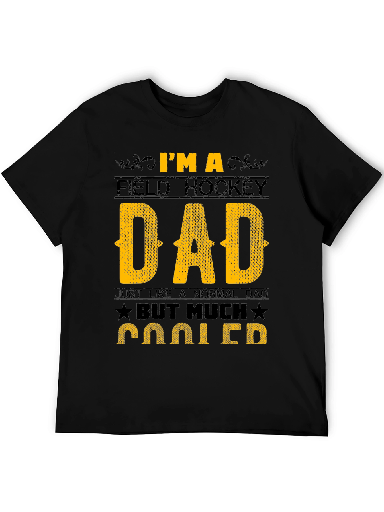 Field Hockey Dad T-Shirt - Much Cooler Dad