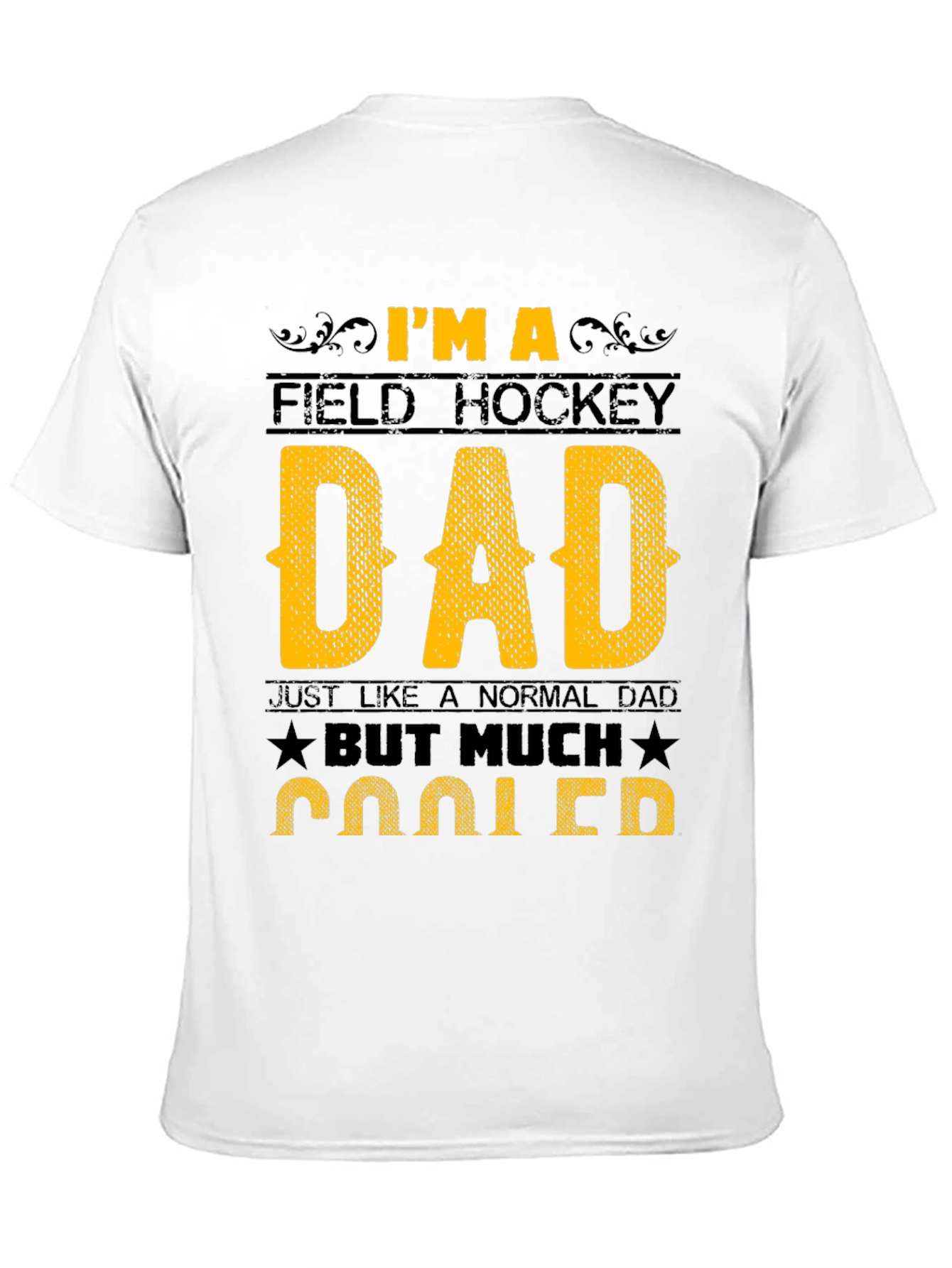 Field Hockey Dad T-Shirt - Much Cooler Dad