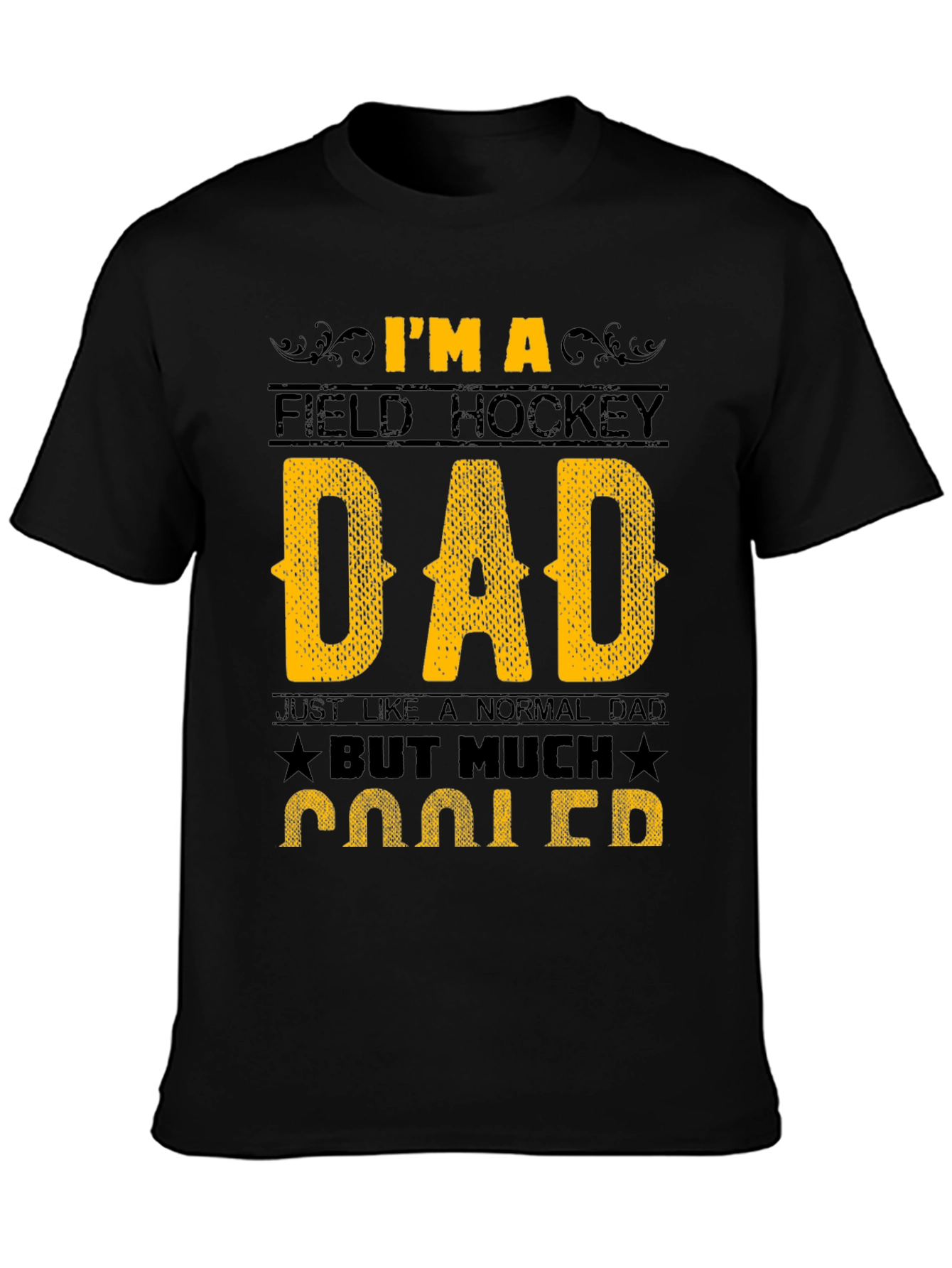 Field Hockey Dad T-Shirt - Much Cooler Dad