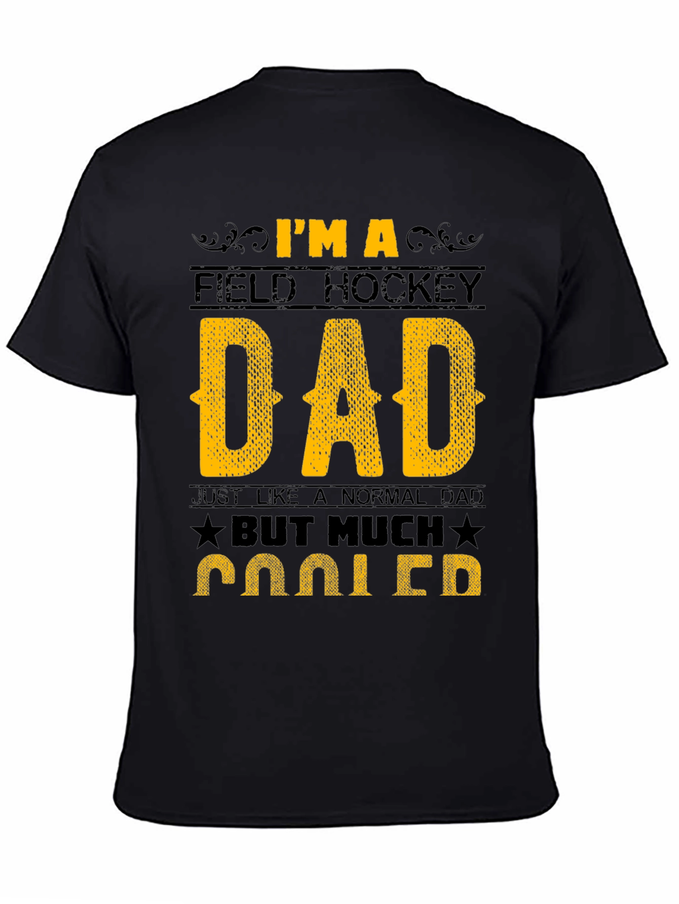 Field Hockey Dad T-Shirt - Much Cooler Dad