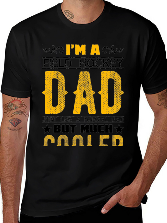 Field Hockey Dad T-Shirt - Much Cooler Dad