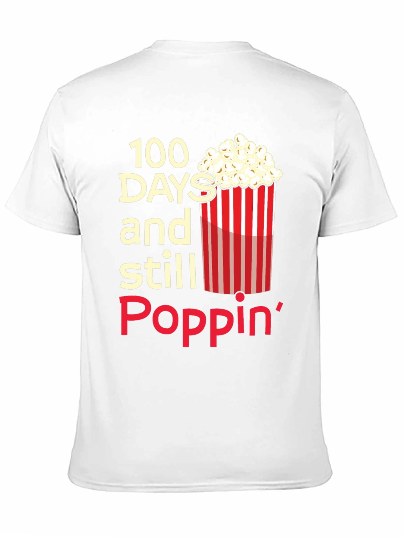 100 Days Still Poppin T-Shirt