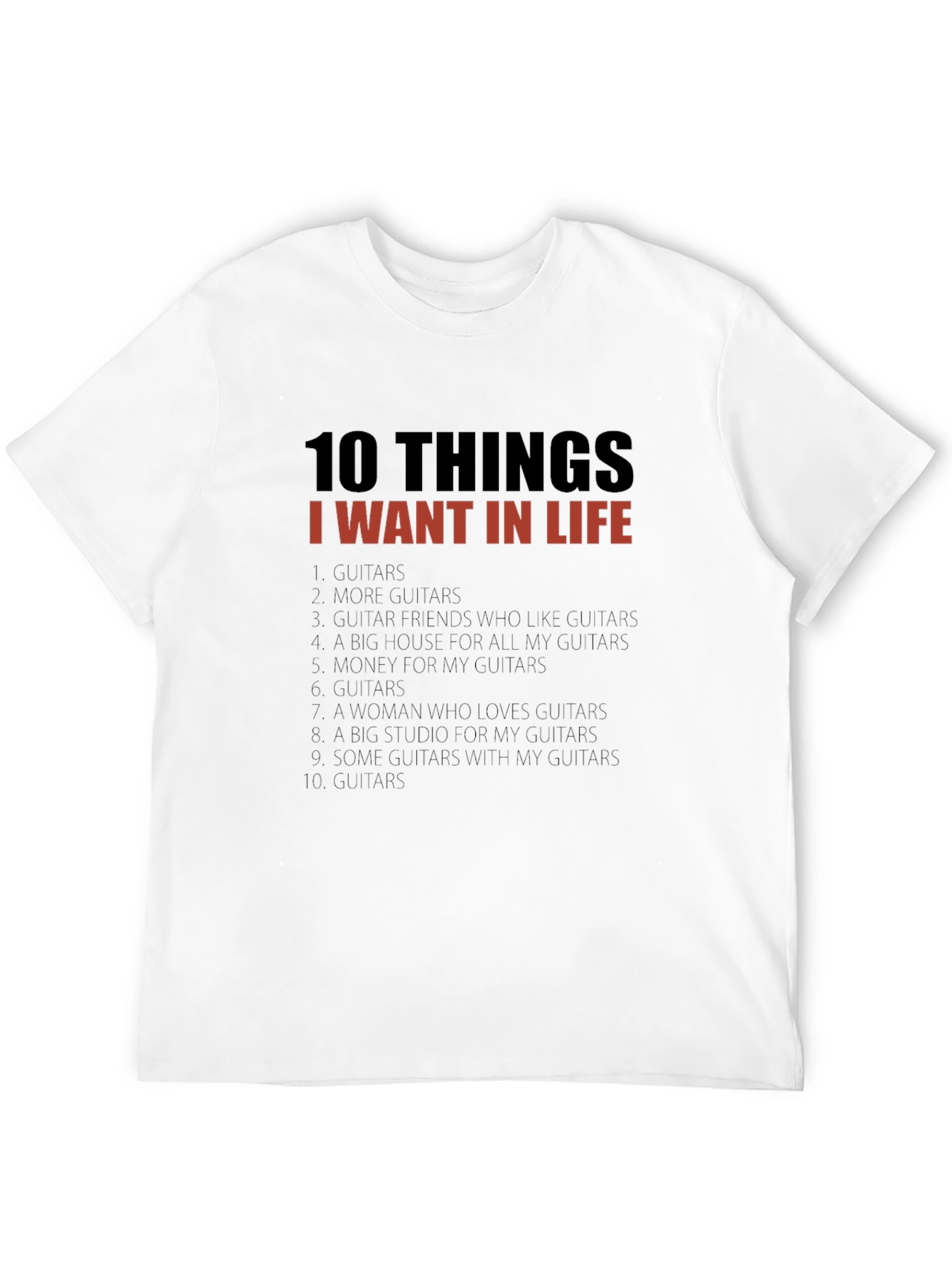 Guitar Lover T-Shirt: 10 Things I Want
