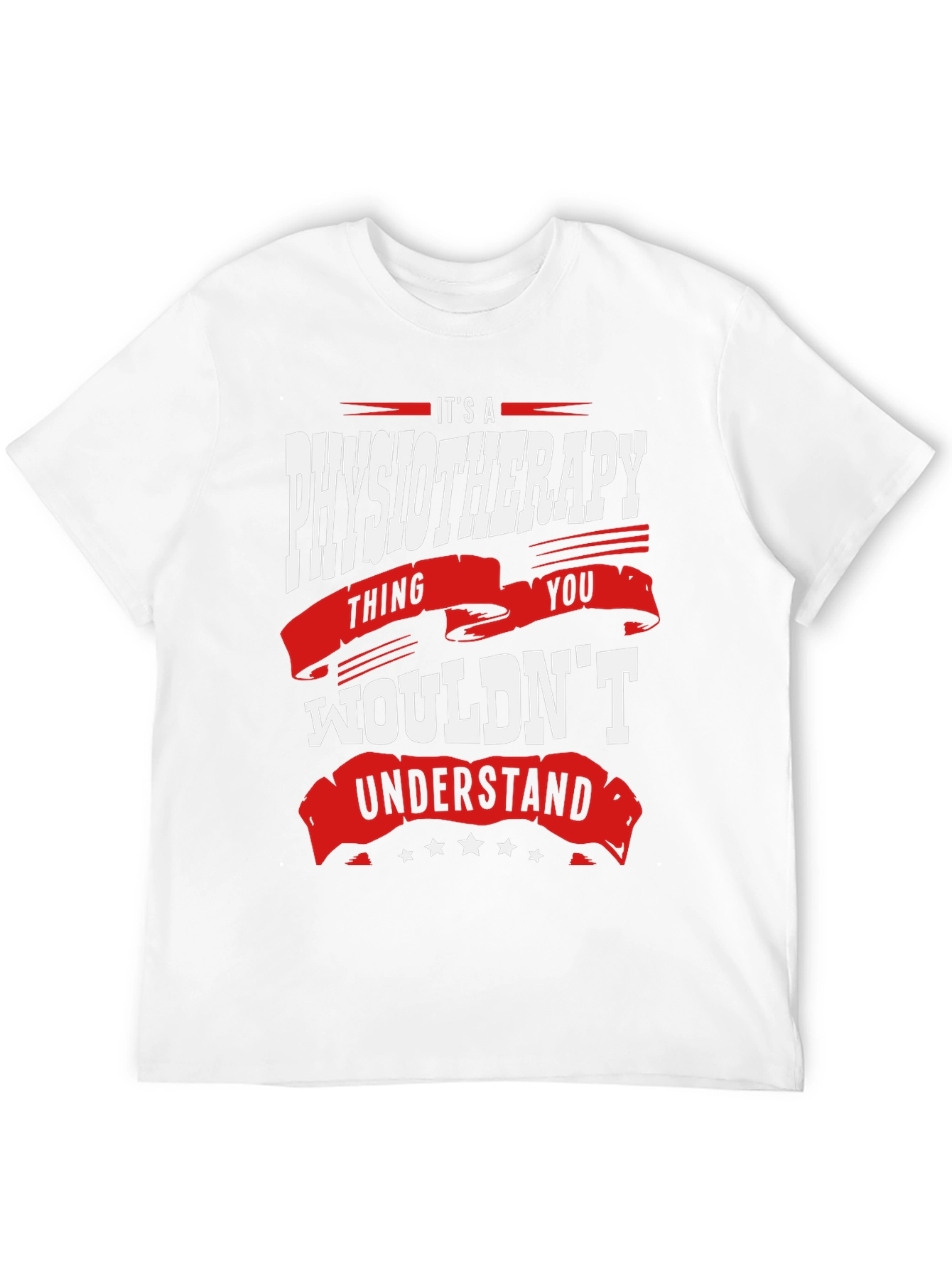 Physiotherapy Thing T-Shirt - You Wouldnt Understand