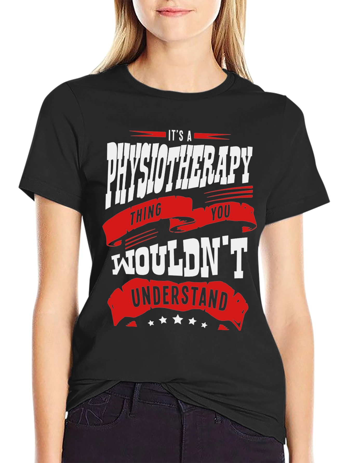 Physiotherapy Thing T-Shirt - You Wouldnt Understand
