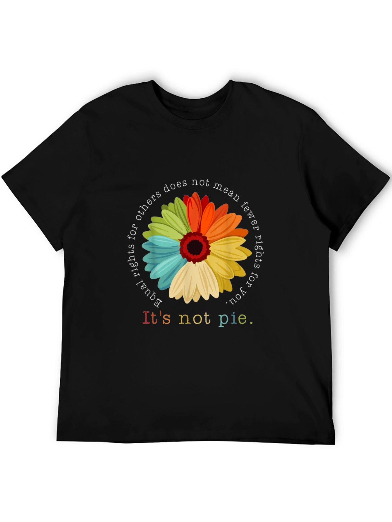Equality Rights T-Shirt - Its Not Pie
