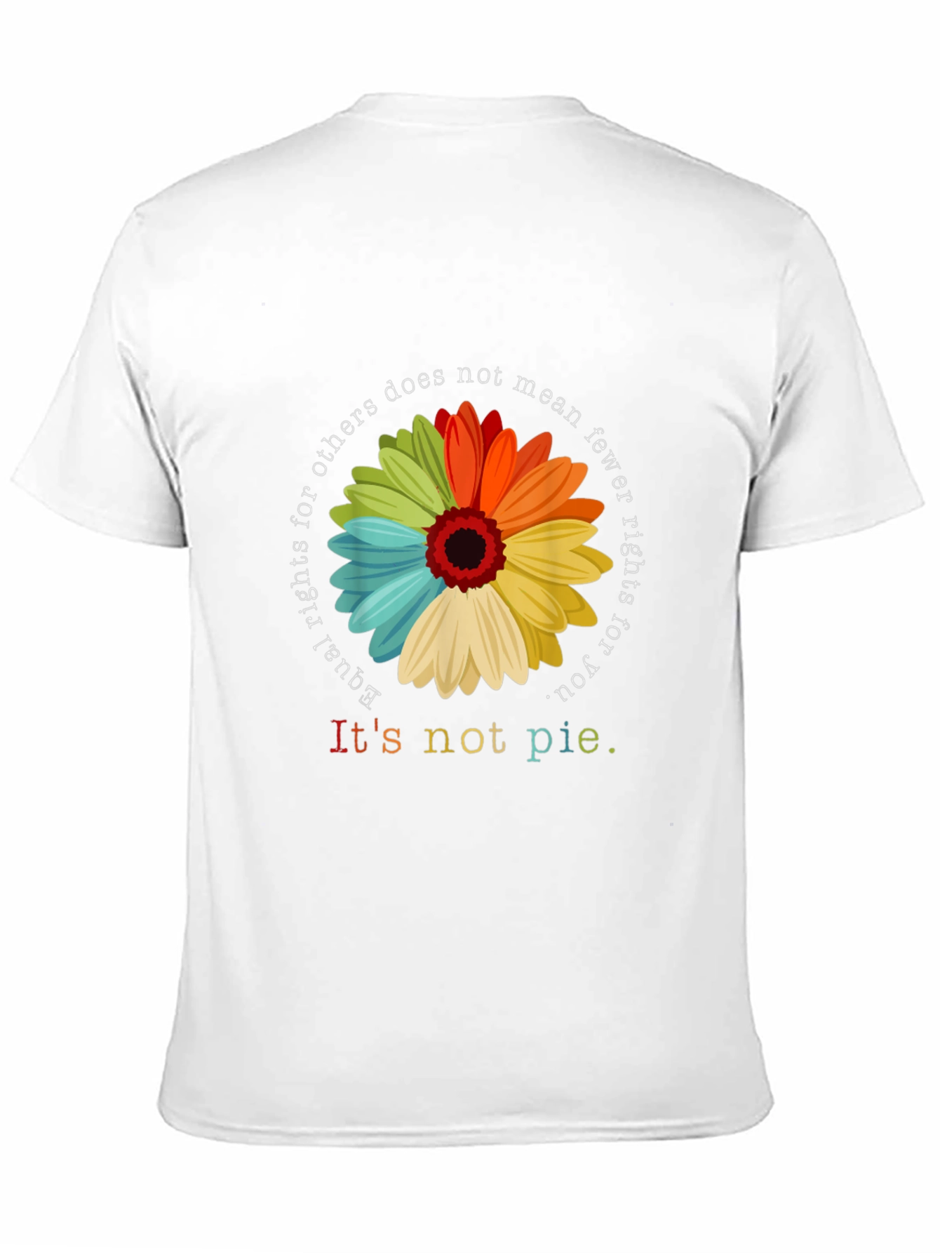 Equality Rights T-Shirt - Its Not Pie