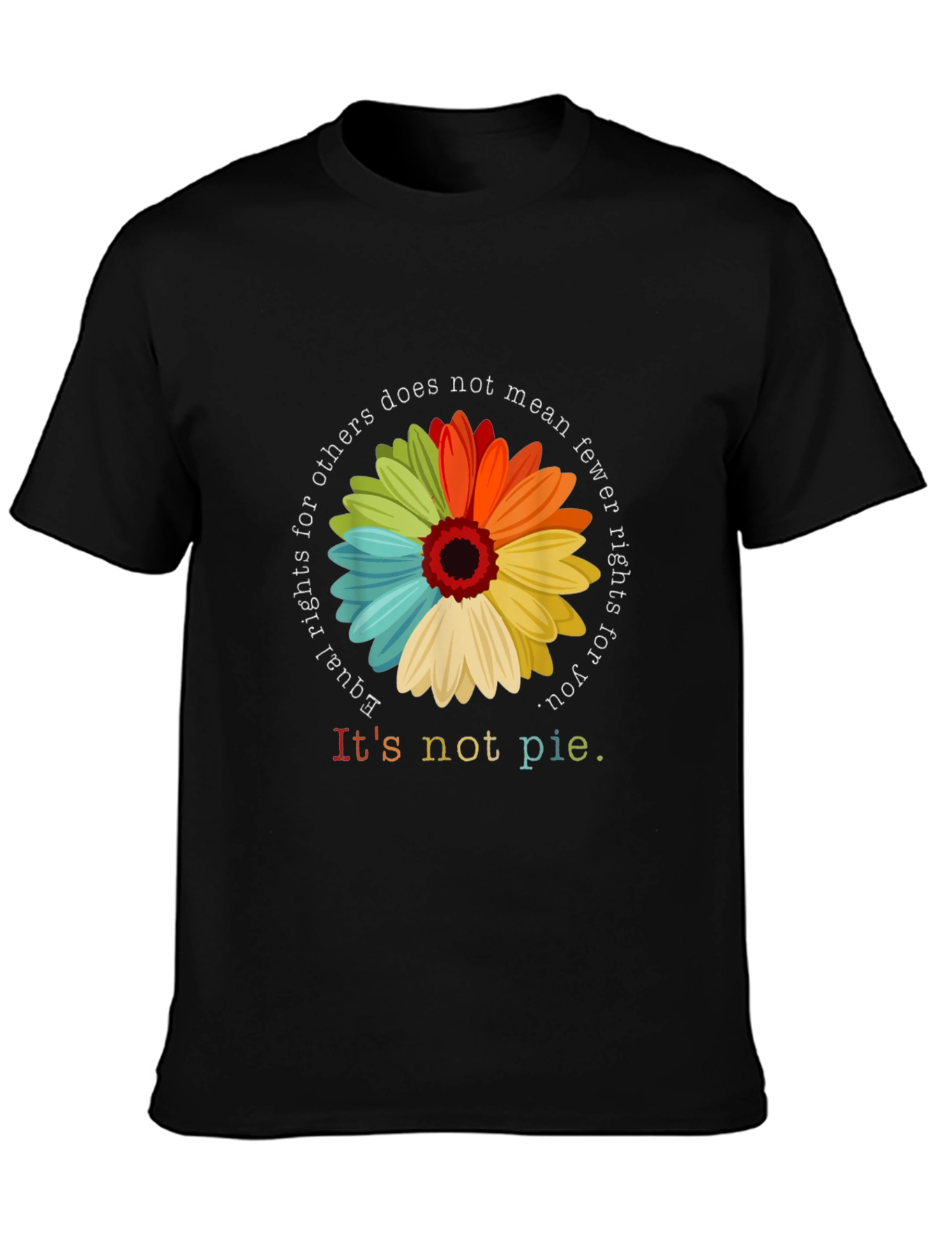 Equality Rights T-Shirt - Its Not Pie