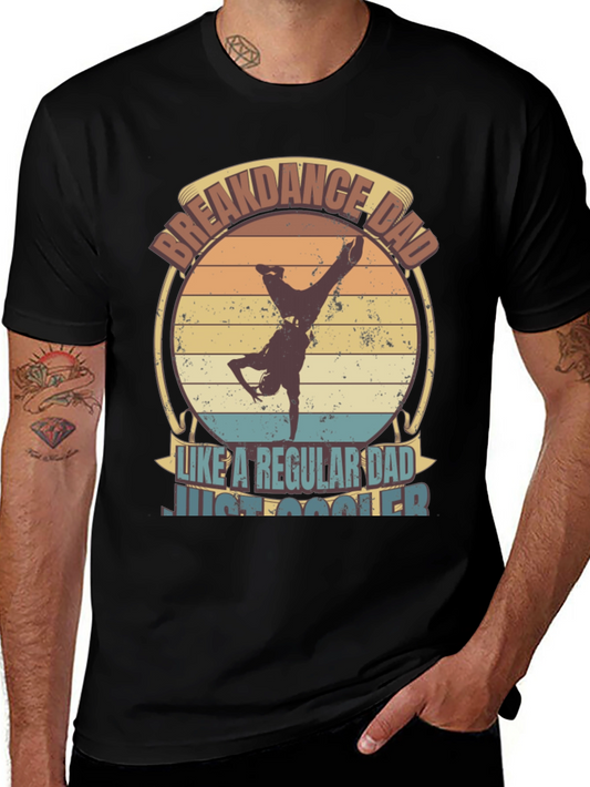 Breakdance Dad T-Shirt - Cool Fathers Day Tee