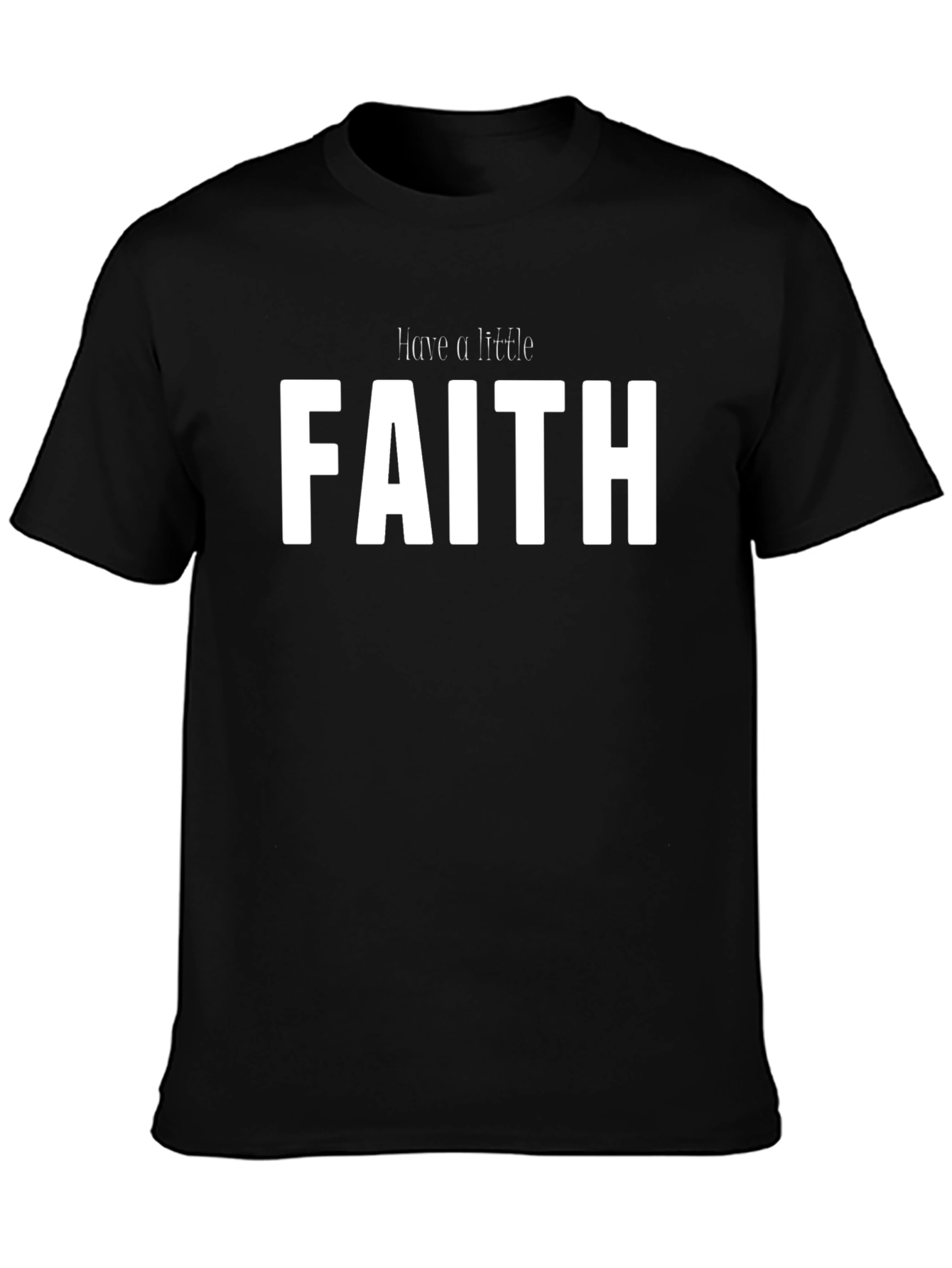 Have a Little Faith Black T-Shirt