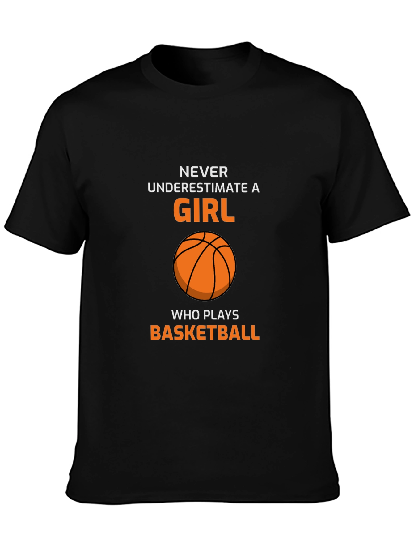 Basketball Girl T-Shirt - Never Underestimate