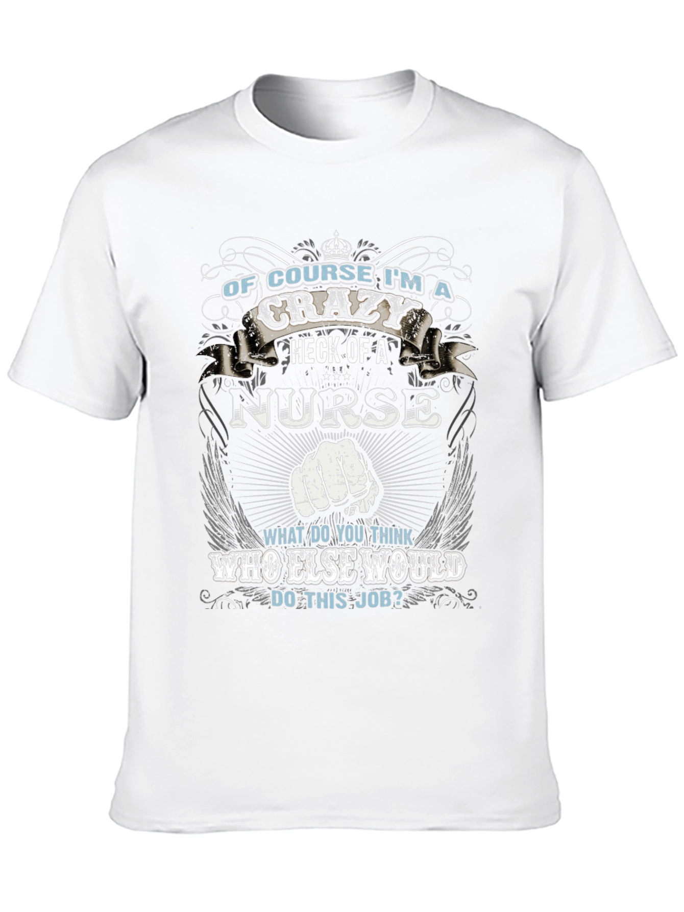 Crazy Nurse Graphic Tee - Funny Nursing T-Shirt